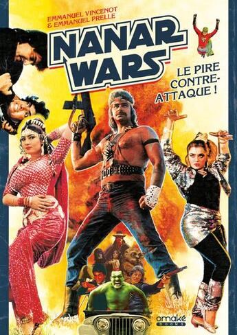 Couverture du livre « Nanar wars : le pire contre-attaque ! » de Emmanuel Vincenot et Emmanuel Prelle aux éditions Omake Books