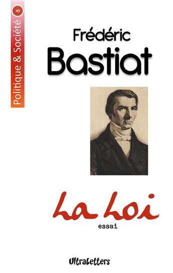 Couverture du livre « La loi » de Frederic Bastiat aux éditions Ultraletters Publishing