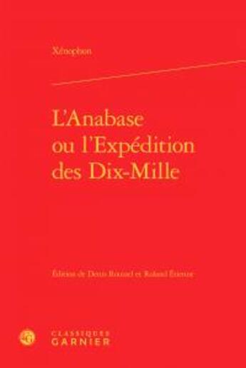 Couverture du livre « L'anabase ou l'expédition des dix-mille » de Xénophon aux éditions Classiques Garnier