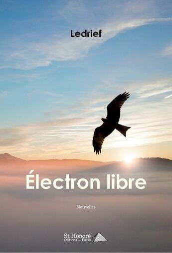 Couverture du livre « Electron libre » de Ledrief aux éditions Saint Honore Editions