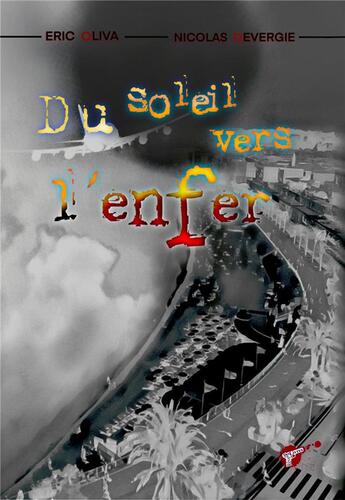 Couverture du livre « Du soleil vers l'enfer » de Eric Oliva et Nicolas Devergie aux éditions Des Livres Et Du Reve