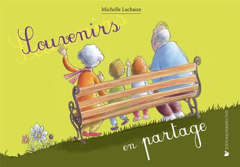 Couverture du livre « Souvenirs en partage » de Kineff et Michelle Lachaize aux éditions Perspective