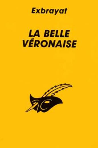 Couverture du livre « La Belle Veronaise » de Exbrayat-C aux éditions Editions Du Masque