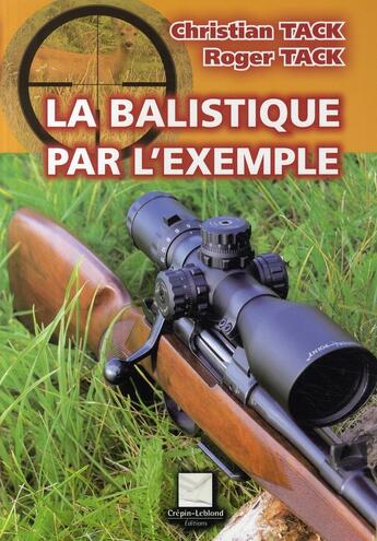 Couverture du livre « La balistique par l'exemple » de Roger aux éditions Crepin Leblond