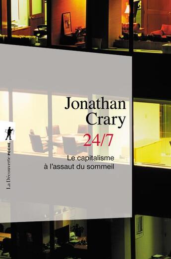 Couverture du livre « 24/7 ; le capitalisme à l'assaut du sommeil » de Jonathan Crary aux éditions La Decouverte