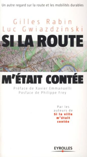 Couverture du livre « Si la route m'était contée... ; un autre regard sur la route et les mobilités durables » de Rabin/Gwiazdzinski aux éditions Organisation