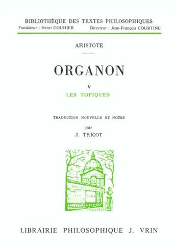 Couverture du livre « Organon Tome 5 ; les topiques » de Aristote aux éditions Vrin