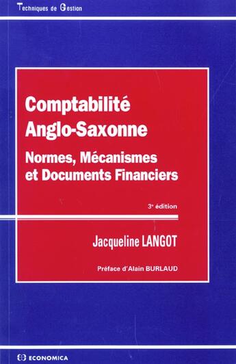 Couverture du livre « Comptabilite Anglo-Saxonne : Normes, Mecanismes Et Documents Financiers » de Langot/Jacqueline aux éditions Economica