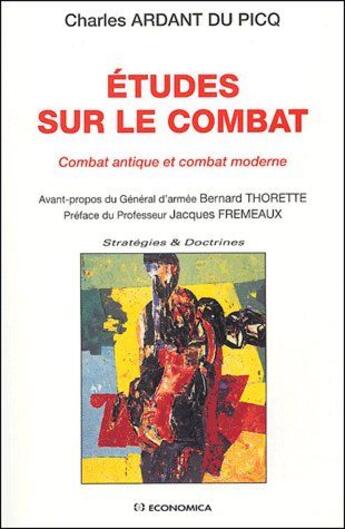 Couverture du livre « Etudes Sur Le Combat ; Combat Antique Et Combat Moderne » de Charles Ardant Du Picq aux éditions Economica