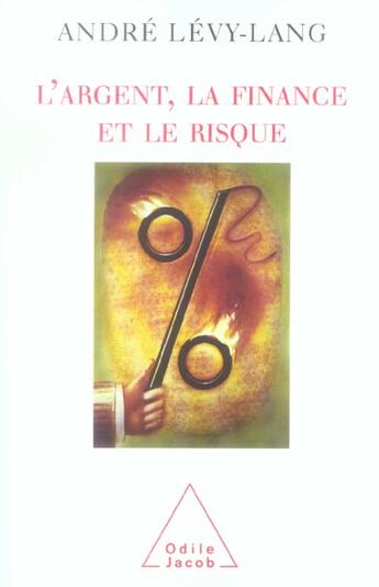 Couverture du livre « L'argent, la finance et le risque » de Andre Levy-Lang aux éditions Odile Jacob