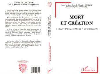 Couverture du livre « Mort et création : De la pulsion de mort à l'expression » de  aux éditions L'harmattan