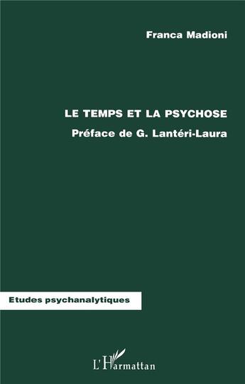 Couverture du livre « Le Temps et la Psychose » de Franca Madioni aux éditions L'harmattan