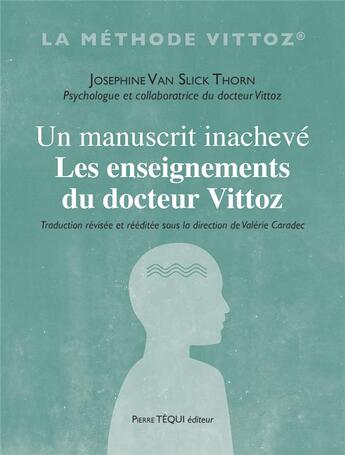 Couverture du livre « Un manuscrit inachevé ; notes pour un livre sur la méthode Vittoz » de Josephine Van Slyck aux éditions Tequi