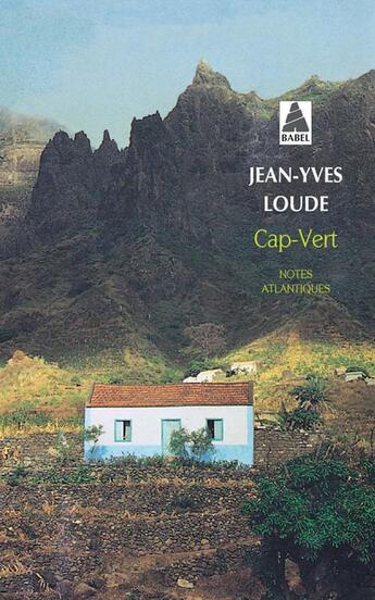 Couverture du livre « Cap-Vert ; notes atlantiques » de Jean-Yves Loude aux éditions Actes Sud