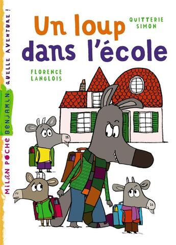 Couverture du livre « Un loup dans l'école » de Quitterie Simon et Florence Langlois aux éditions Milan