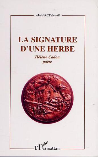 Couverture du livre « LA SIGNATURE D'UNE HERBE » de Auffret/Cadou aux éditions L'harmattan