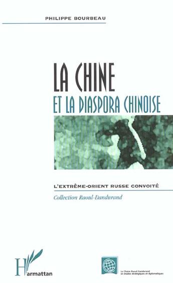 Couverture du livre « LA CHINE ET LA DIASPORA CHINOISE : L'Extrême-Orient russe convoité » de Philippe Bourbeau aux éditions L'harmattan