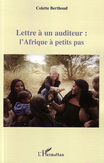 Couverture du livre « Lettre à un auditeur : l'Afrique à petits pas » de Colette Berthoud aux éditions L'harmattan