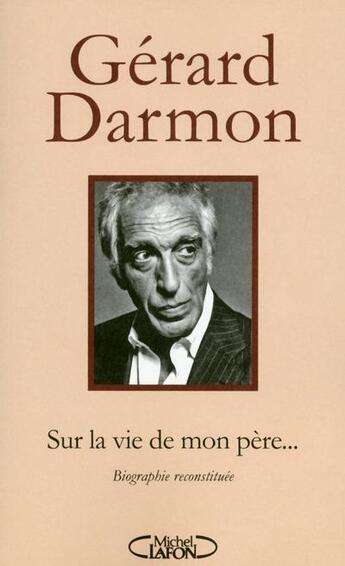 Couverture du livre « Sur la vie de mon père » de Gerard Darmon aux éditions Michel Lafon