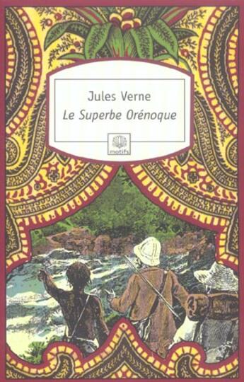 Couverture du livre « Le superbe orénoque » de Jules Verne aux éditions Motifs