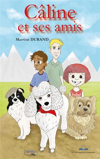 Couverture du livre « Câline et ses amis » de Martine Durand aux éditions Paulo Ramand