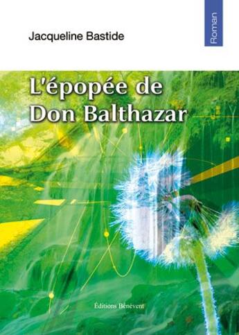 Couverture du livre « L'épopée de Don Balthazar » de Jacqueline Bastide aux éditions Benevent