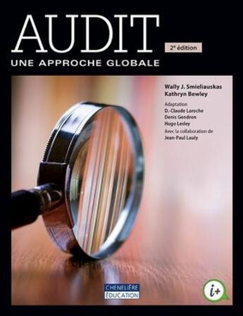 Couverture du livre « Audit, une approche globale (2e édition) » de Denis Gendron et Wally J. Smieliauskas et Kathryn Bewley et D.-Claude Laroche et Hugo Lesley aux éditions Cheneliere Mcgraw-hill