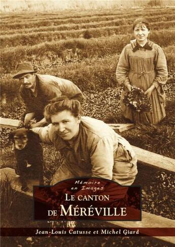 Couverture du livre « Le canton de Mereville » de Michel Giard et Jean-Louis Catusse aux éditions Editions Sutton