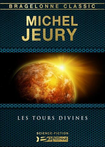 Couverture du livre « Les tours divines » de Michel Jeury aux éditions Bragelonne