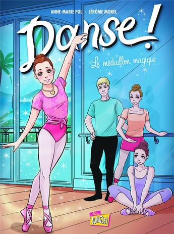 Couverture du livre « Danse ! Tome 6 : le médaillon magique » de Anne-Marie Pol et Jerome Morel aux éditions Jungle