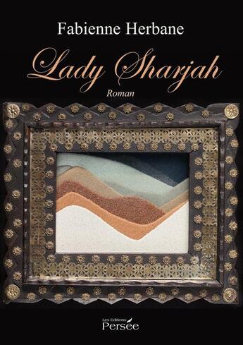 Couverture du livre « Lady Sharjah » de Fabienne Herbane aux éditions Persee