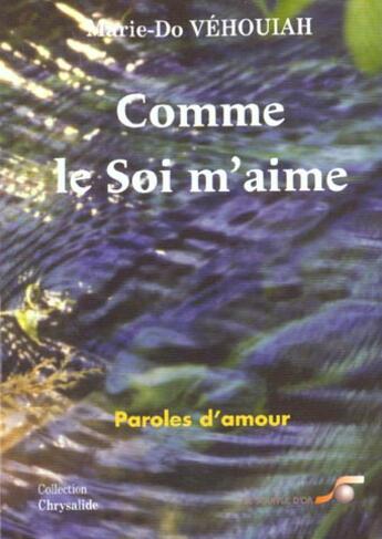 Couverture du livre « Comme le soi m'aime » de Vehouiah Maire-Do aux éditions Le Souffle D'or