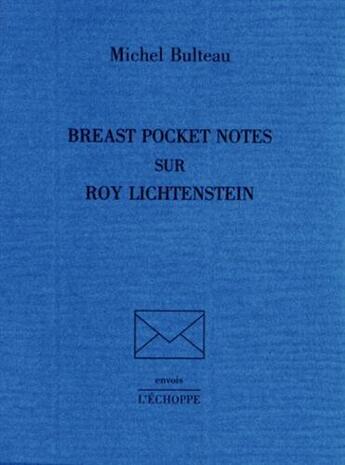 Couverture du livre « Breast-pocket, notes sur Ray Lichtenstein » de Michel Bulteau aux éditions L'echoppe