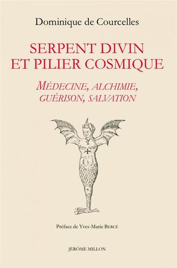 Couverture du livre « Serpent divin et pilier cosmique : médecine, alchimie, guérison, salvation » de Dominique De Courcelles aux éditions Millon