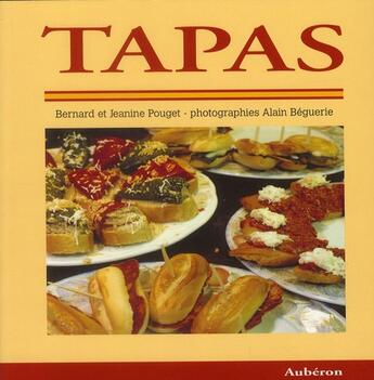 Couverture du livre « Tapas » de Jeanine Pouget et Bernard Pouget et Alain Beguerie aux éditions Auberon