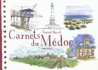 Couverture du livre « Carnets du Médoc » de Vincent Duval aux éditions Geste