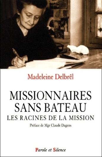 Couverture du livre « Missionnaires sans bateau ; les racines de la mission » de Madeleine Delbrel aux éditions Parole Et Silence