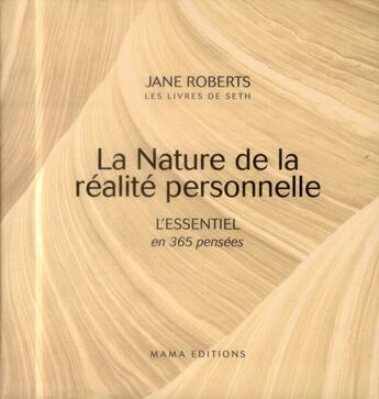 Couverture du livre « La nature de la réalité personnelle ; l'essentiel en 365 pensées » de Jane Roberts aux éditions Mamaeditions