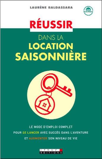 Couverture du livre « Réussir dans la location saisonnière » de Laurene Baldassara aux éditions Leduc