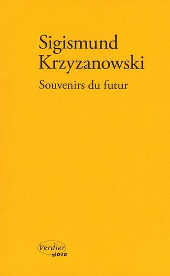 Couverture du livre « Souvenirs du futur » de Sigismund Krzyzanowski aux éditions Verdier