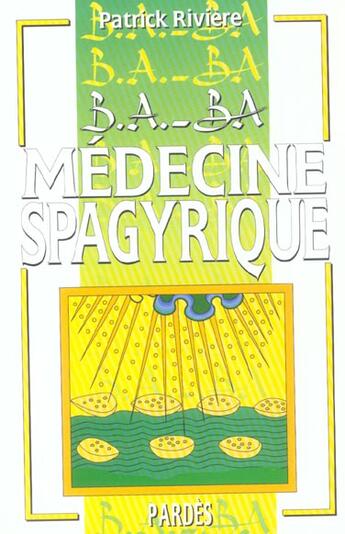 Couverture du livre « Médecine spagyrique » de Patrick Riviere aux éditions Pardes