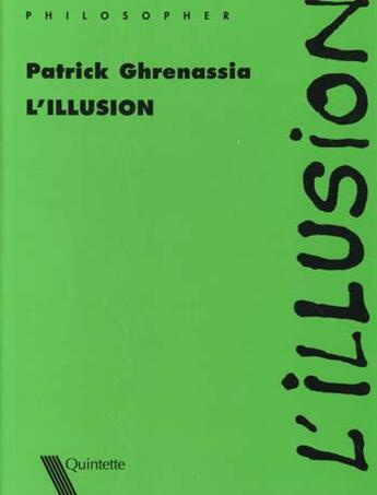 Couverture du livre « L'Illusion » de Patrick Ghrenassia aux éditions Quintette