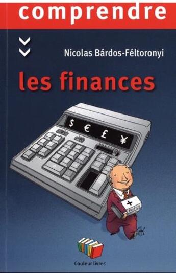 Couverture du livre « Comprendre les finances » de Nicolas Bardos-Féltoronyi aux éditions Couleur Livres