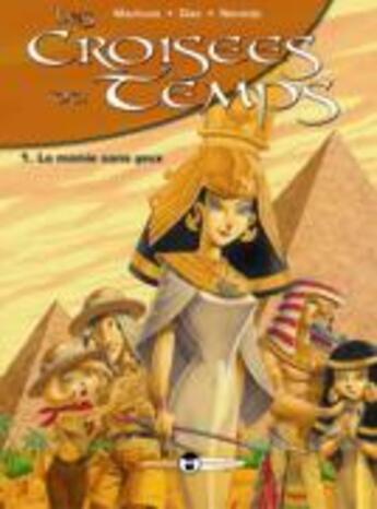 Couverture du livre « Les croisees du temps t.1 ; la momie sans yeux » de Naranjo et Machuca et Diaz aux éditions Caravelle