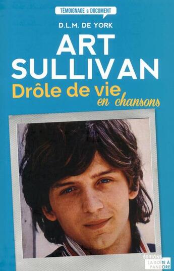 Couverture du livre « Art Sullivan ; drôle de vie en chansons » de  aux éditions La Boite A Pandore