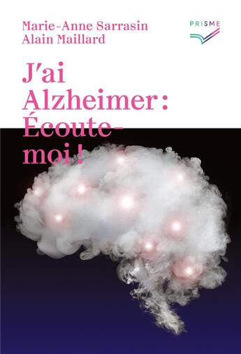 Couverture du livre « J'ai Alzheimer : écoute-moi ! » de Alain Maillard et Marie-Anne Sarrasin aux éditions Saint Augustin
