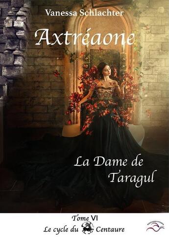 Couverture du livre « Axtreaone , tome vi, la dame de taragul » de Schlachter Vanessa aux éditions Hydra