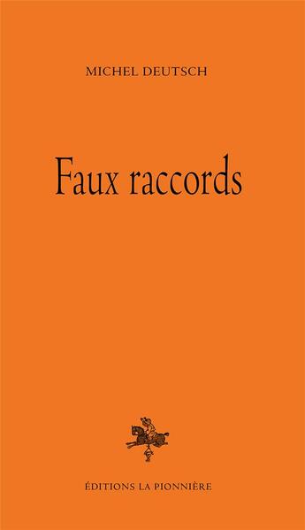 Couverture du livre « Faux raccords » de Michel Deutsch aux éditions La Pionniere