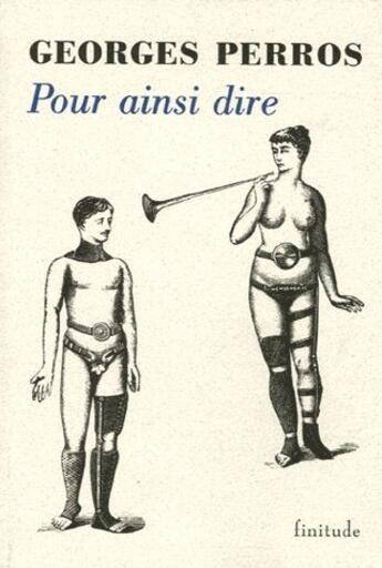 Couverture du livre « Pour ainsi dire » de Georges Perros aux éditions Finitude