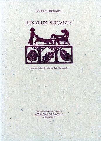 Couverture du livre « Les yeux perçants » de John Burroughs aux éditions Editions La Breche